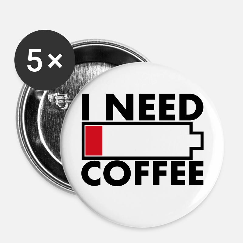 Funny i need coffee funny gift idea - Buttons large 2.2''/56 mm (5-pack) - white