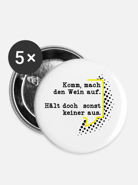 Mach den Wein auf - Buttons groß 56 mm (5er Pack) - Weiß
