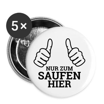 Nur Zum Saufen Hier Symbol - Buttons groß 56 mm (5er Pack) - Weiß - Vorne