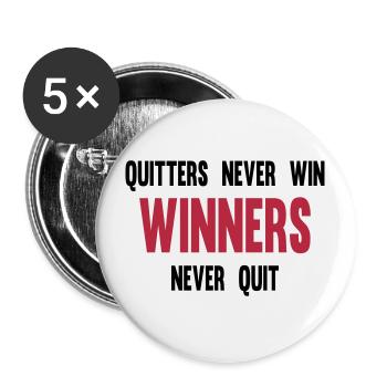 Quitters Never Win Winners Never Quit - Buttons large 2.2''/56 mm (5-pack) - white - Front
