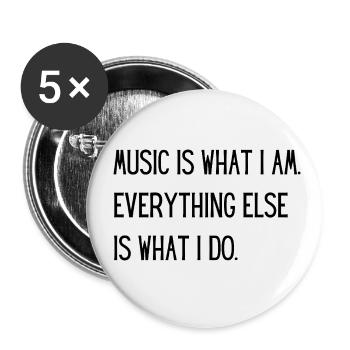 Music Is What I Am – Leidenschaft für Musik - Buttons groß 56 mm (5er Pack) - Weiß - Vorne