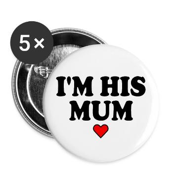 i'm his mom - Buttons groß 56 mm (5er Pack) - Weiß - Vorne