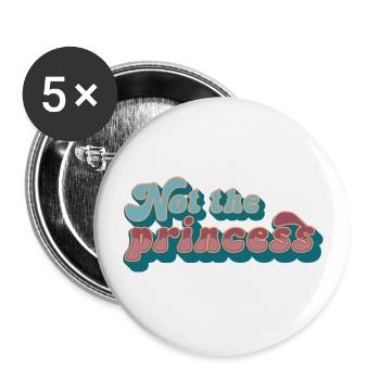 Not the princess - Buttons groß 56 mm (5er Pack) - Weiß - Vorne