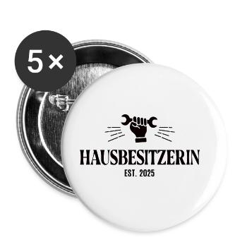 Hausbesitzerin 2025 Bauherrin Hausbau Einweihung - Buttons groß 56 mm (5er Pack) - Weiß - Vorne