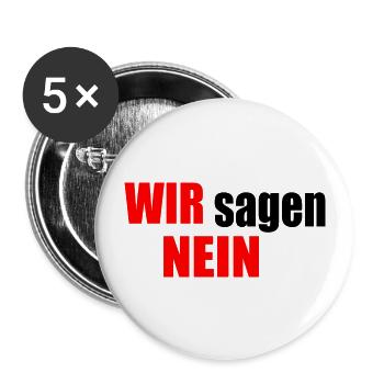 Wir sagen nein - Buttons groß 56 mm (5er Pack) - Weiß - Vorne