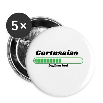 Gortnsaiso - bayerischer Spruch - Buttons groß 56 mm (5er Pack) - Weiß - Vorne