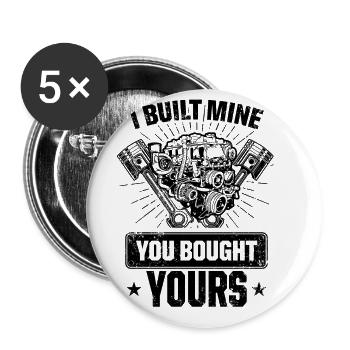 I Built Mine You Bought Yours Car Lover Automobile - Buttons large 2.2''/56 mm (5-pack) - white - Front