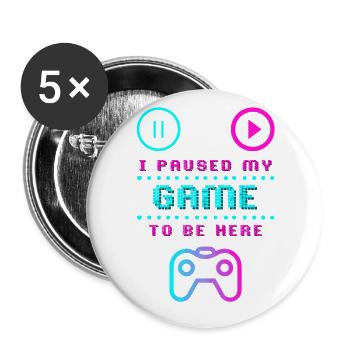 Paused my Game to be here Design - Buttons large 2.2''/56 mm (5-pack) - white - Front