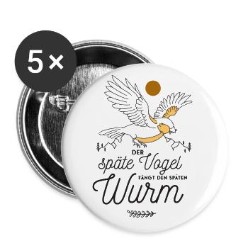 Der späte Vogel fängt den späten Wurm - Buttons groß 56 mm (5er Pack) - Weiß - Vorne