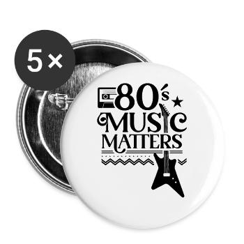 80's Music Matters Musicians Lovers of 80's music - Buttons large 2.2''/56 mm (5-pack) - white - Front