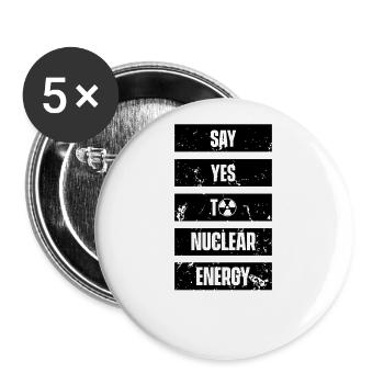 Sag Ja zu Kernkraft Atomkraft Kernenergie Atom - Buttons groß 56 mm (5er Pack) - Weiß - Vorne