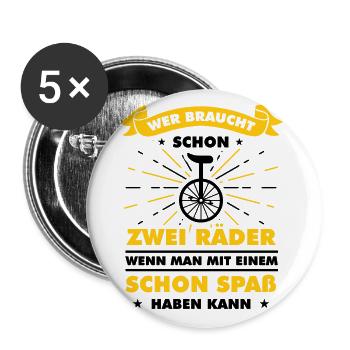Einrad Wer Braucht Schon Zwei Räder Wenn Man Mit E - Buttons groß 56 mm (5er Pack) - Weiß - Vorne