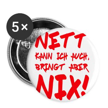 Nett kann ich auch, bringt aber nix! Motto - Buttons groß 56 mm (5er Pack) - Weiß - Vorne