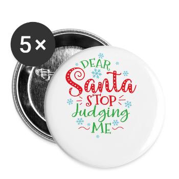 Dear Santa Stop Judging Me Christmas - Buttons large 2.2''/56 mm (5-pack) - white - Front