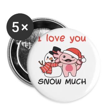 Axolotl I love you snow much snowman wordplay - Buttons large 2.2''/56 mm (5-pack) - white - Front