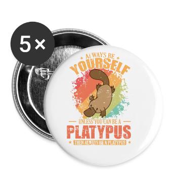 Always be Yourself unless you can be a Platypus - Buttons large 2.2''/56 mm (5-pack) - white - Front