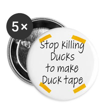 Stop Killing Ducks To Make Duck Tape - Buttons groß 56 mm (5er Pack) - Weiß - Vorne