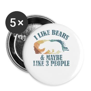 I Like Bears and Maybe 3 People Forest Animal - Buttons large 2.2''/56 mm (5-pack) - white - Front