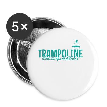 Trampoline it has it's ups and downs Freizeit - Buttons groß 56 mm (5er Pack) - Weiß - Vorne