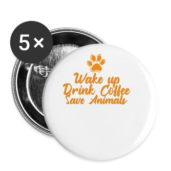 Wake up Drink Coffee Save Animals Veterinarian - Buttons large 2.2''/56 mm (5-pack) - white - Front