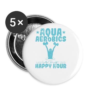 Aqua Aerobics is my Happy Hour Gesundheit - Buttons groß 56 mm (5er Pack) - Weiß - Vorne