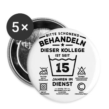15 Jahre Dienst - Schonend behandeln - Kollege - Buttons groß 56 mm (5er Pack) - Weiß - Vorne