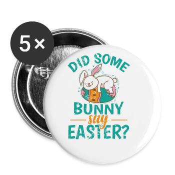 Did Some Bunny say Easter? bunte Ostereier - Buttons groß 56 mm (5er Pack) - Weiß - Vorne