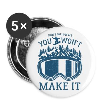Snowboard - Don't follow me you won't make it - Buttons groß 56 mm (5er Pack) - Weiß - Vorne