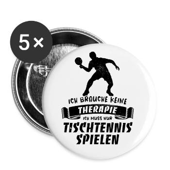 Ich brauche keine Therapie nur Tischtennis spielen - Buttons groß 56 mm (5er Pack) - Weiß - Vorne