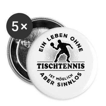 Ein Leben ohne Tischtennis - möglich aber sinnlos - Buttons groß 56 mm (5er Pack) - Weiß - Vorne