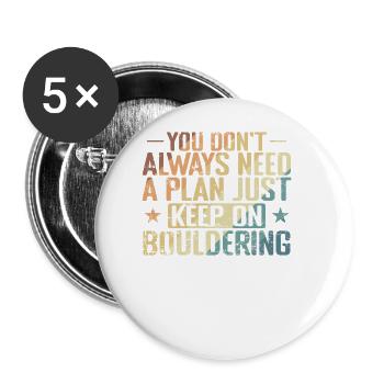 don't Always need a Plan keep on Bouldering - Buttons large 2.2''/56 mm (5-pack) - white - Front