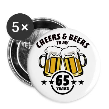 Cheers & Beers to my 65 years - 65th birthday - Buttons large 2.2''/56 mm (5-pack) - white - Front