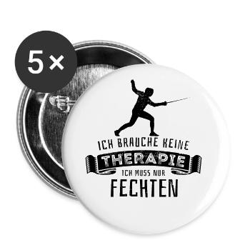 Ich brauche keine Therapie ich muss nur Fechten - Buttons groß 56 mm (5er Pack) - Weiß - Vorne