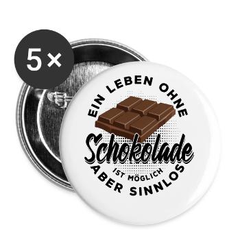 Ein Leben ohne Schokolade ist möglich aber sinnlos - Buttons groß 56 mm (5er Pack) - Weiß - Vorne