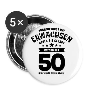 Auch du wirst mal erwachsen, 50 Jahre, Geschenk - Buttons groß 56 mm (5er Pack) - Weiß - Vorne