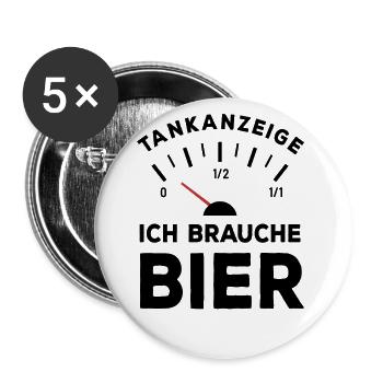 Tank leer - Ich brauche Bier - Sauf Spruch - Buttons groß 56 mm (5er Pack) - Weiß - Vorne