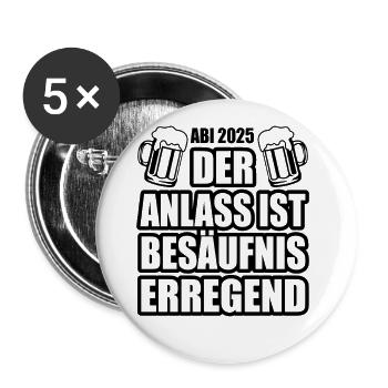Abi 2025 besäufniserregend - Abitur - Spruch - Buttons groß 56 mm (5er Pack) - Weiß - Vorne
