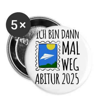 Ich bin dann mal weg - Abitur 2025 - Geschenk - Buttons groß 56 mm (5er Pack) - Weiß - Vorne