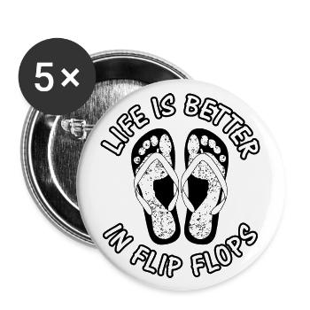 Life is better in flip flops - Buttons groß 56 mm (5er Pack) - Weiß - Vorne