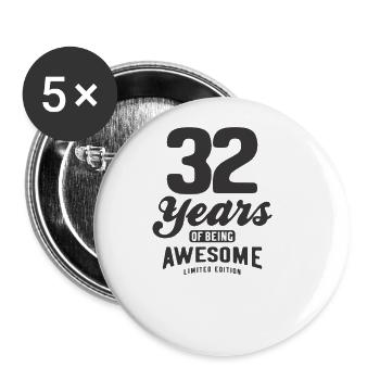 32 Years Of Being Awesome 32nd Birthday - Buttons large 2.2''/56 mm (5-pack) - white - Front