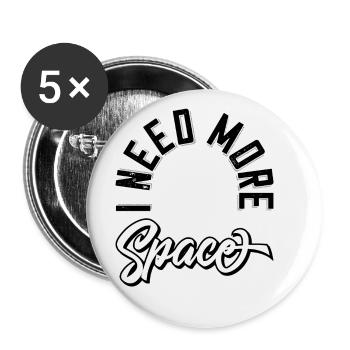 I need more space - Buttons groß 56 mm (5er Pack) - Weiß - Vorne