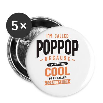 I'm Called Pop-Pop Because I'm Way Too Cool - Buttons large 2.2''/56 mm (5-pack) - white - Front