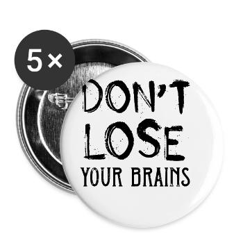Dont lose your brains - Buttons groß 56 mm (5er Pack) - Weiß - Vorne