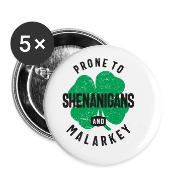 Prone To Shenanigans and Malarkey St Patricks Day - Buttons large 2.2''/56 mm (5-pack) - white - Front