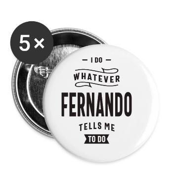 I Do Whatever Fernando Tells Me To Do - Buttons large 2.2''/56 mm (5-pack) - white - Front