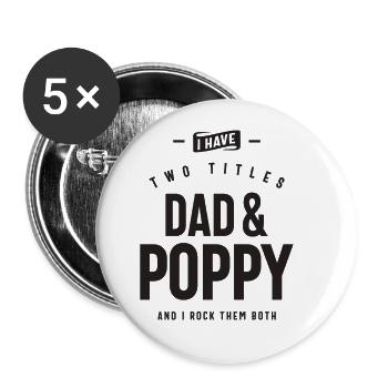 Dad & Poppy - Doppelt so viele Titel, doppelt so viel Spaß - Buttons groß 56 mm (5er Pack) - Weiß - Vorne