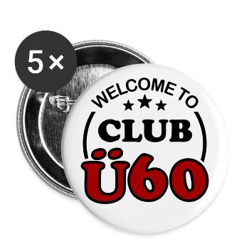 61. Geburtstag 60. Club Ü60 Lustiger Spruch Ü 60 - Buttons groß 56 mm (5er Pack) - Weiß - Vorne
