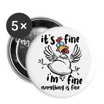 Huhn - It's fine, I'm fine, everything is fine - Buttons groß 56 mm (5er Pack) - Weiß - Vorne
