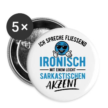 Ich spreche fließend ironisch - Sarkasmus - Spruch - Buttons groß 56 mm (5er Pack) - Weiß - Vorne