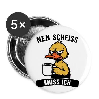 Freche Ente - Nen Scheiß muss ich - Kaffee - Buttons groß 56 mm (5er Pack) - Weiß - Vorne